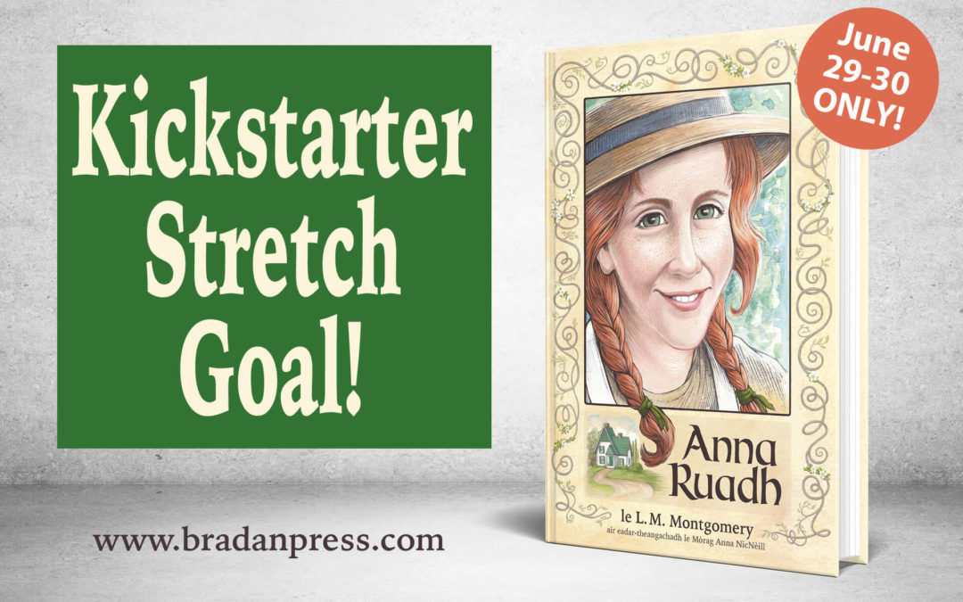 Kickstarter Stretch Goal for Anne of Green Gables Gaelic Translation