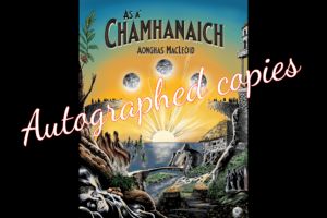 Autographed copies of Ás a' Chamhanaich