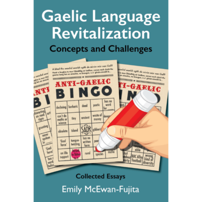 Gaelic Language Revitalization Concepts and Challenges: Collected Essays