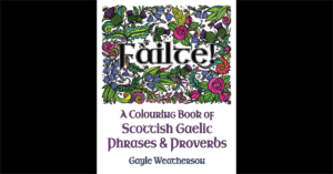 Failte! A Colouring Book of Scottish Gaelic Phrases & Proverbs
