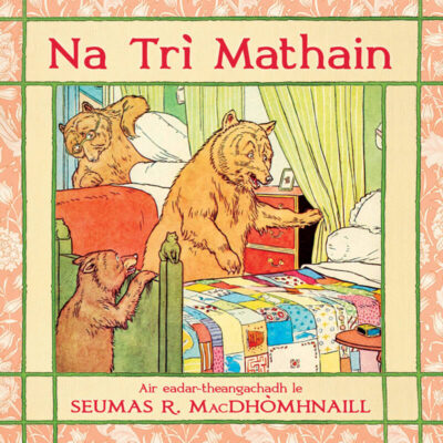 Na Trì Mathain: Goldilocks and the Three Bears in Scottish Gaelic